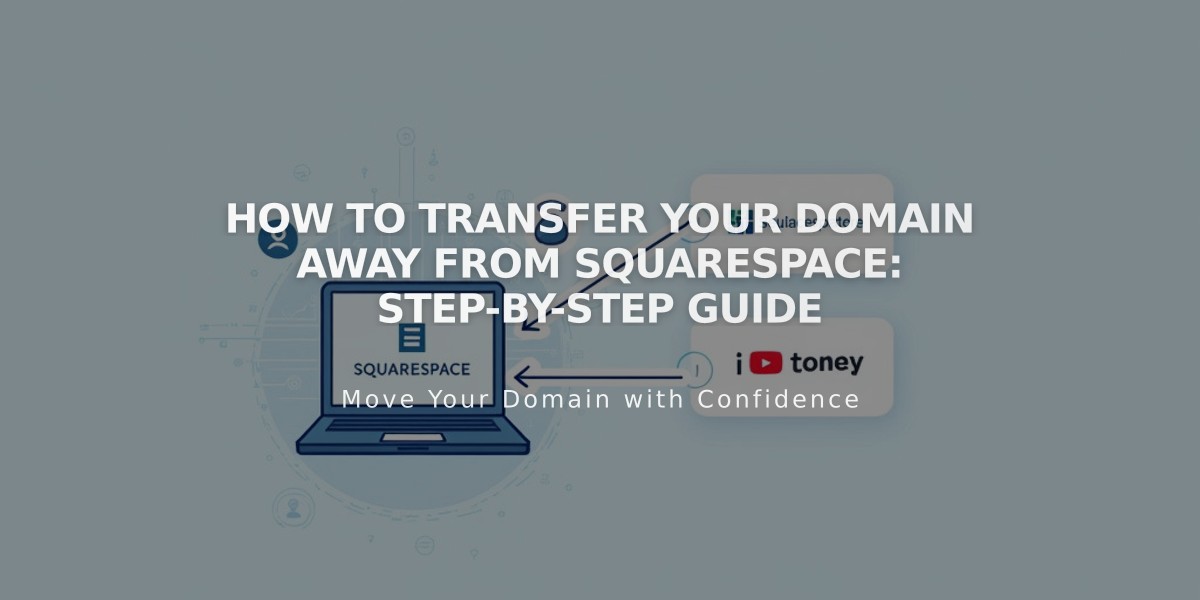 How to Transfer Your Domain Away from Squarespace: Step-by-Step Guide