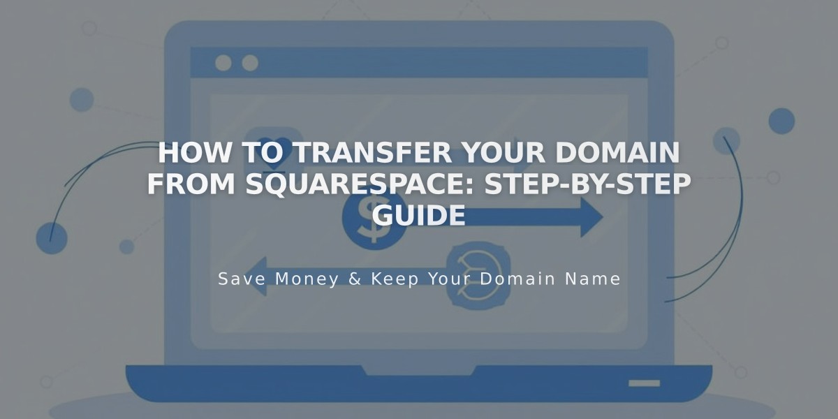 How to Transfer Your Domain from Squarespace: Step-by-Step Guide