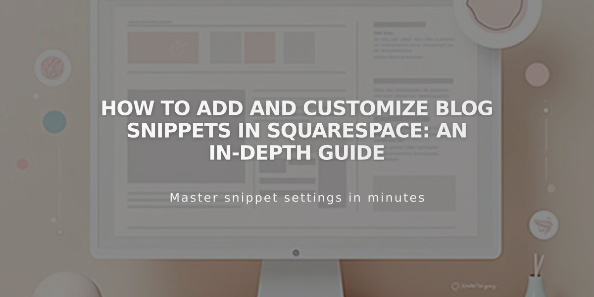 How to Add and Customize Blog Snippets in Squarespace: An In-Depth Guide