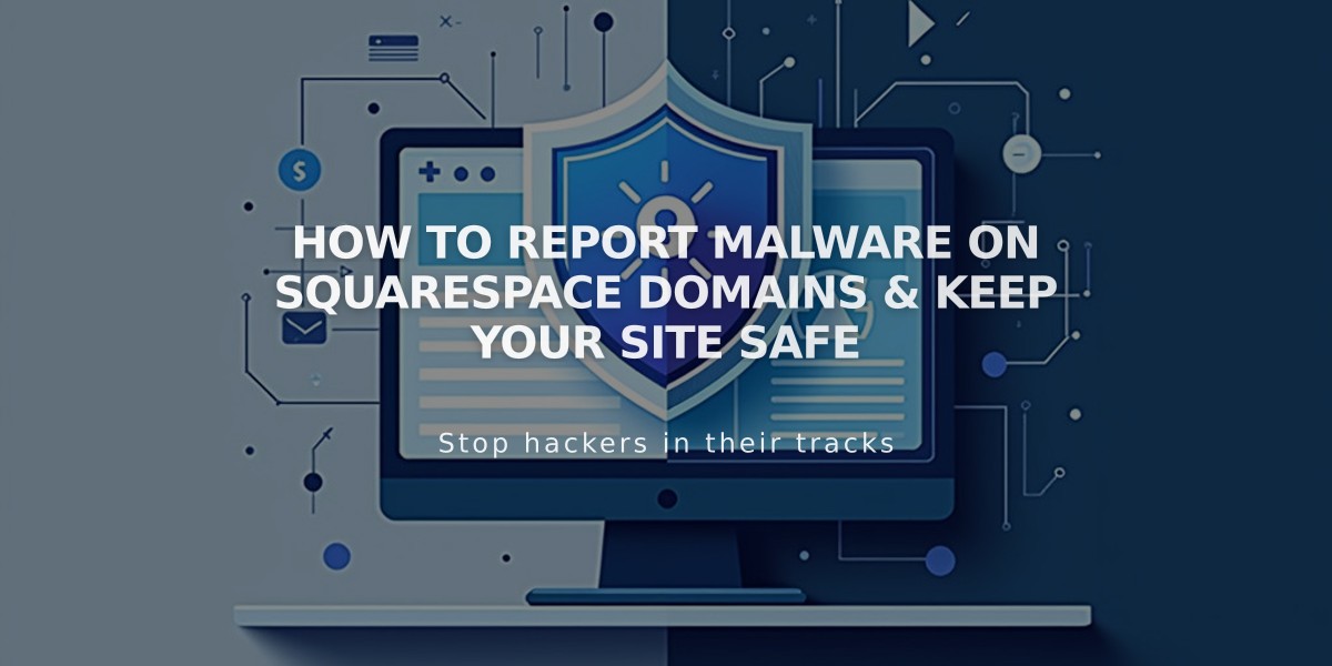 How to Report Malware on Squarespace Domains & Keep Your Site Safe