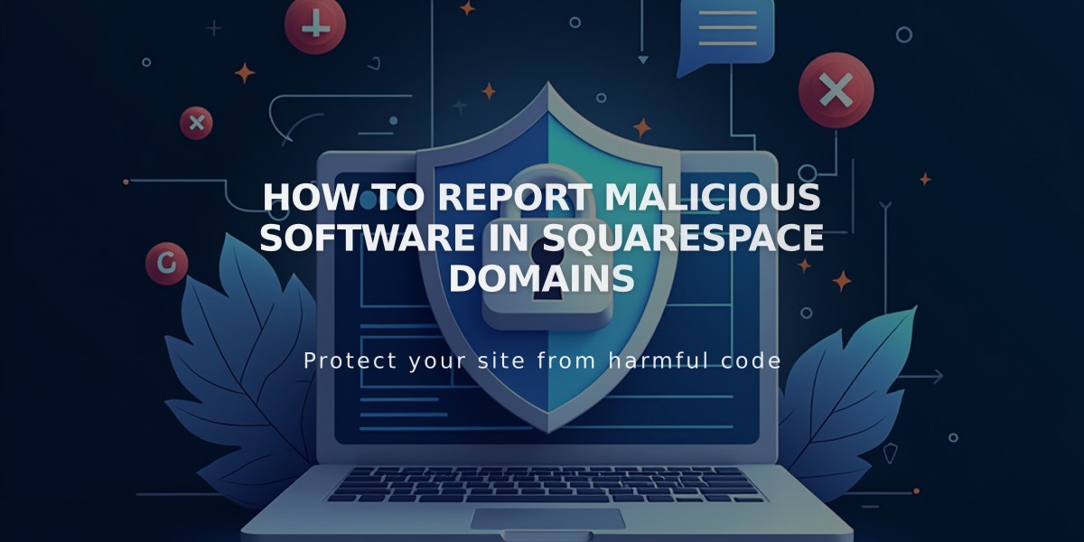 How to Report Malicious Software in Squarespace Domains