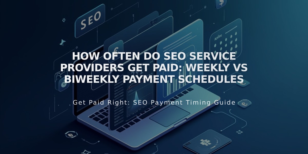 How Often Do SEO Service Providers Get Paid: Weekly vs Biweekly Payment Schedules