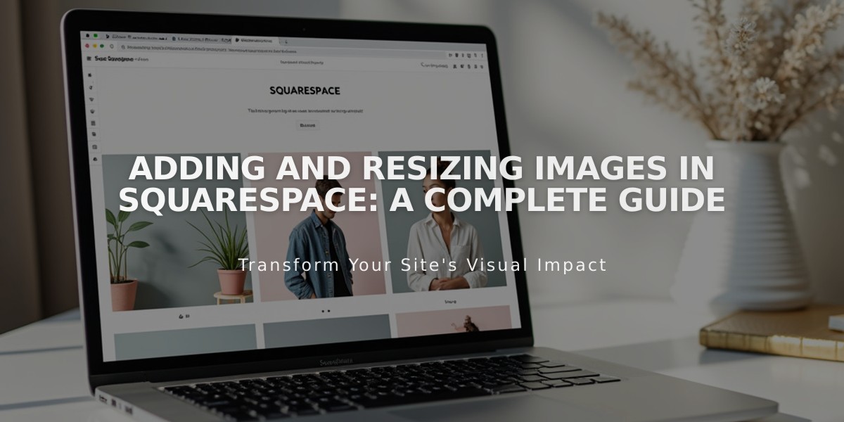 Adding and Resizing Images in Squarespace: A Complete Guide