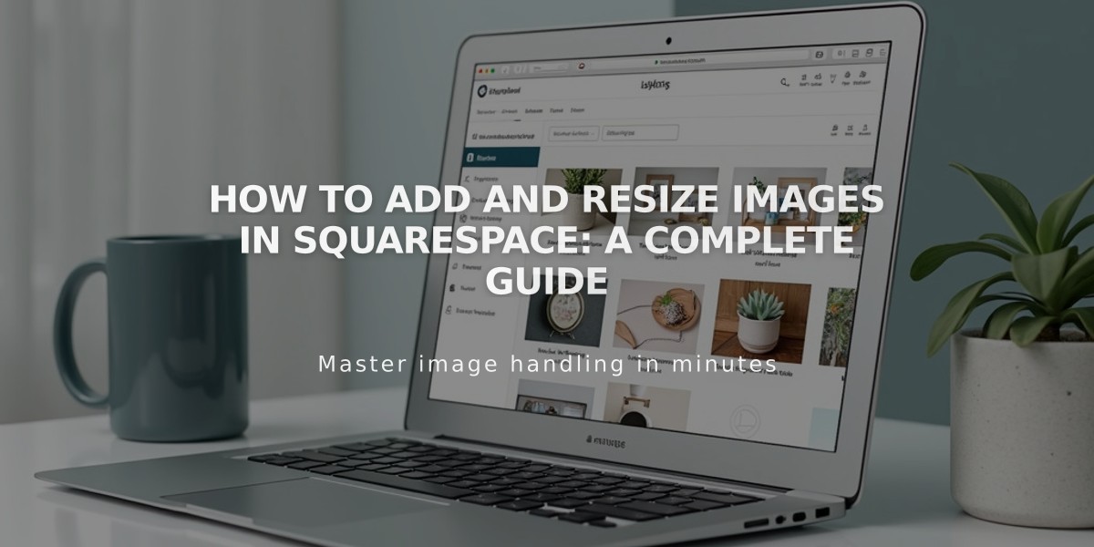 How to Add and Resize Images in Squarespace: A Complete Guide