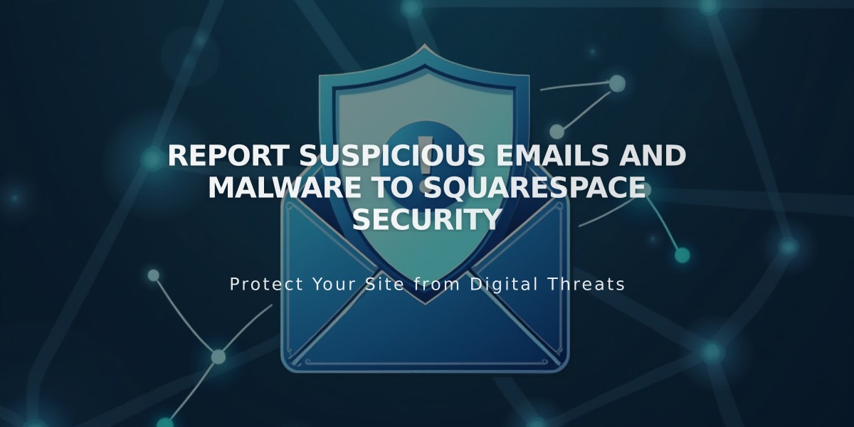 Report Suspicious Emails and Malware to Squarespace Security