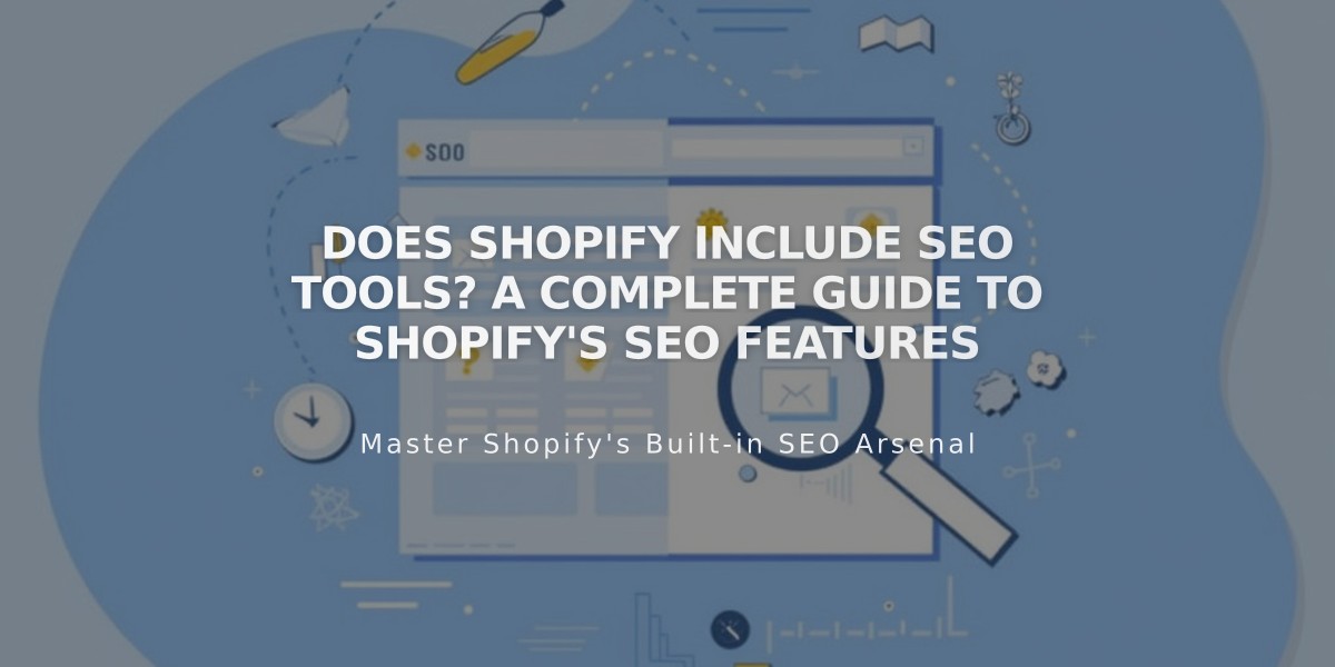 Does Shopify Include SEO Tools? A Complete Guide to Shopify's SEO Features