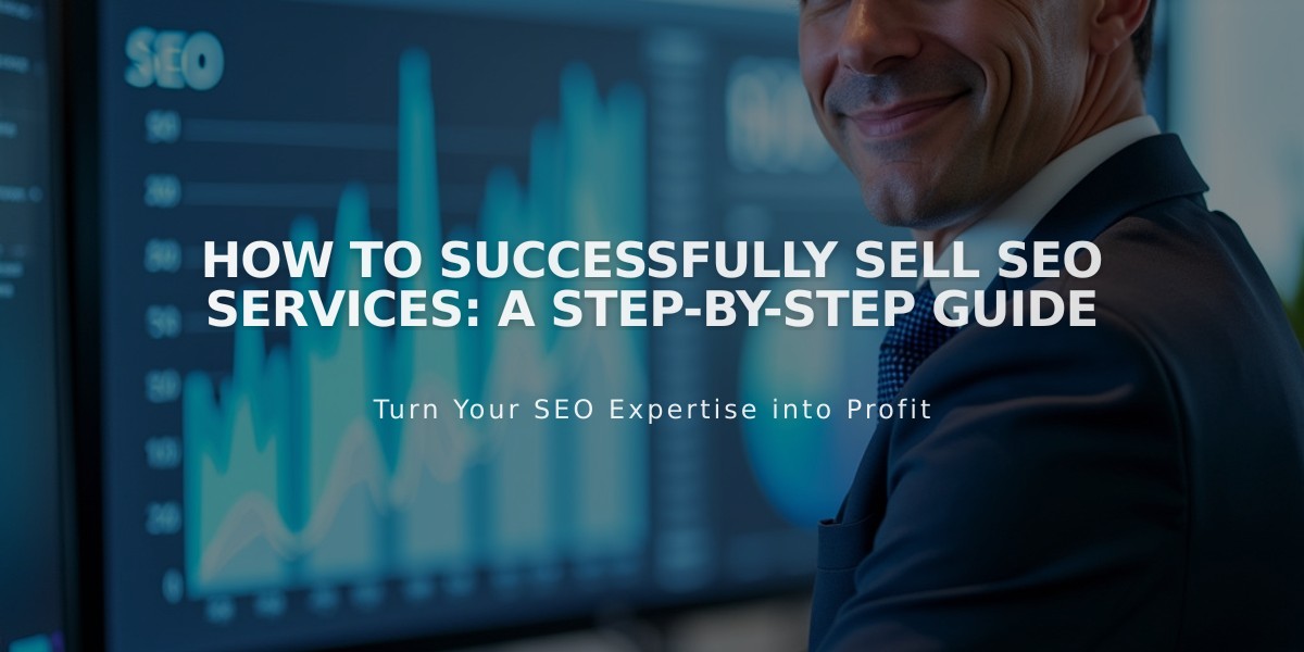 How to Successfully Sell SEO Services: A Step-by-Step Guide