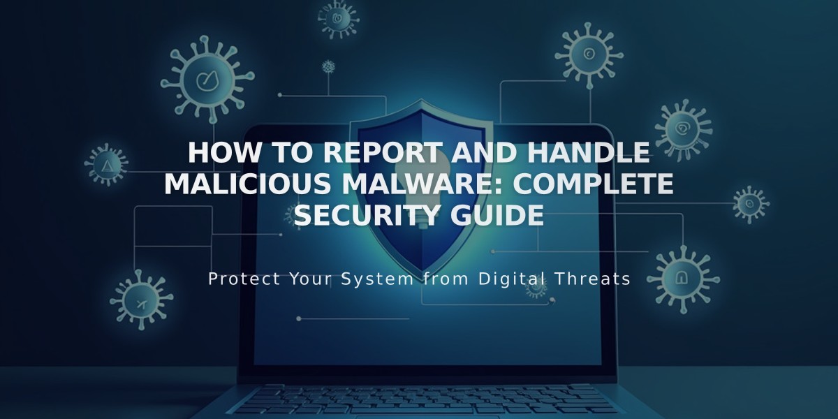 How to Report and Handle Malicious Malware: Complete Security Guide