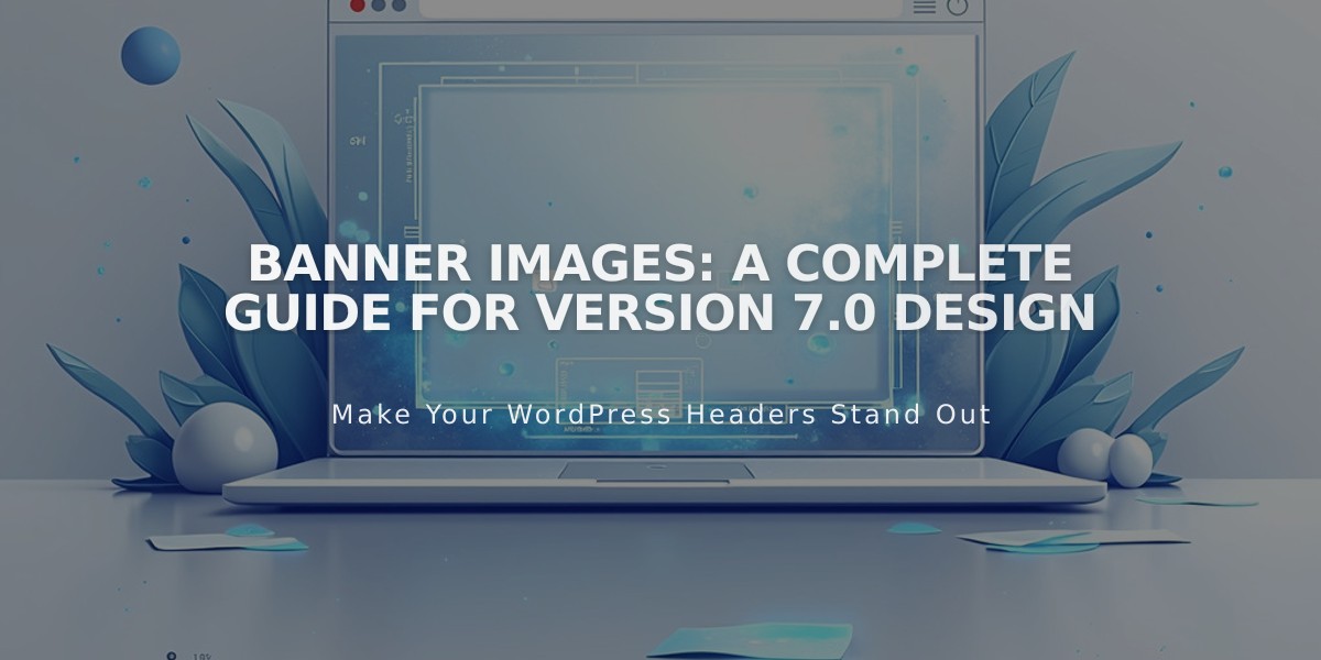 Banner Images: A Complete Guide for Version 7.0 Design