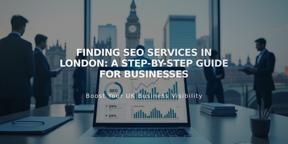 Finding SEO Services in London: A Step-by-Step Guide for Businesses