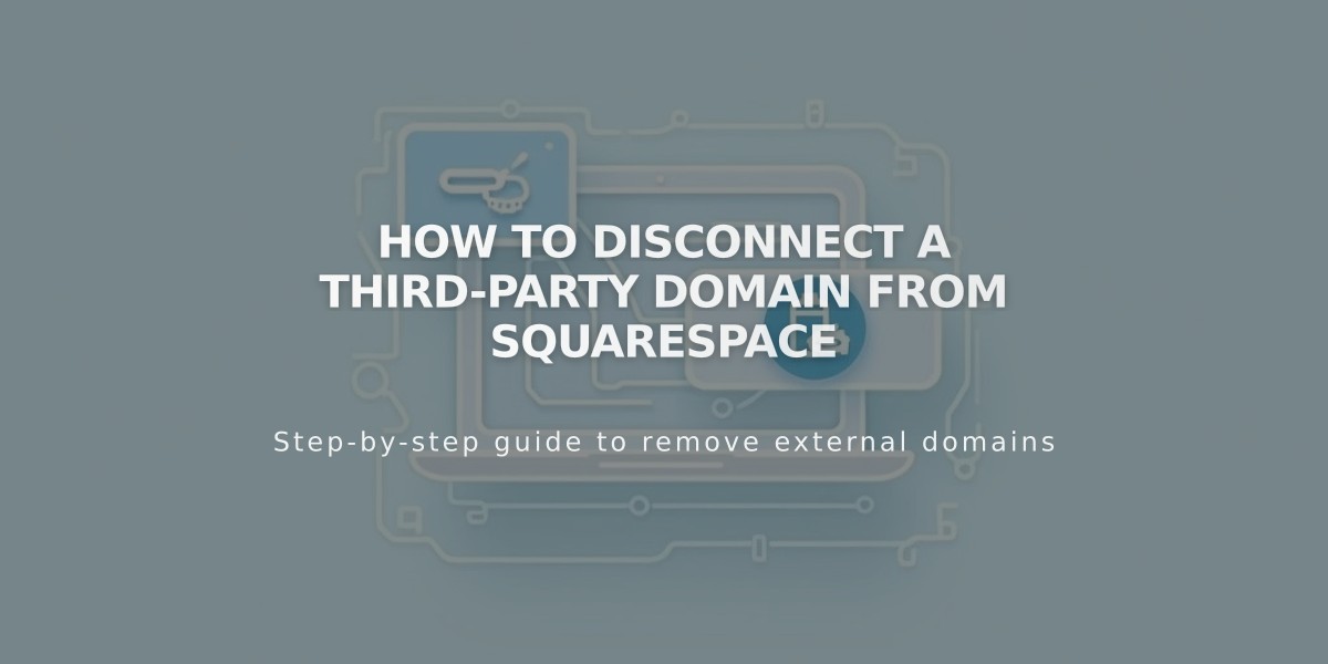 How to Disconnect a Third-Party Domain from Squarespace