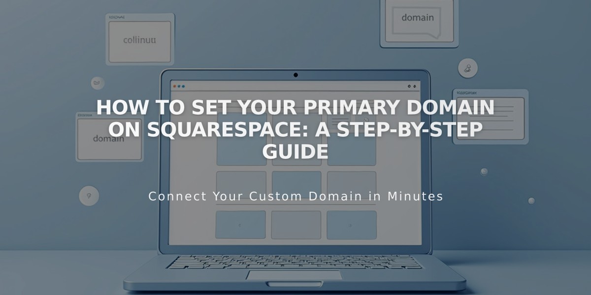 How to Set Your Primary Domain on Squarespace: A Step-by-Step Guide