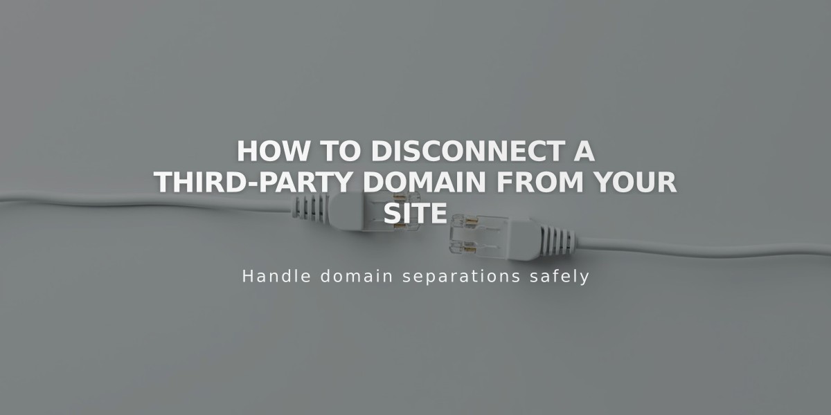 How to Disconnect a Third-Party Domain from Your Site