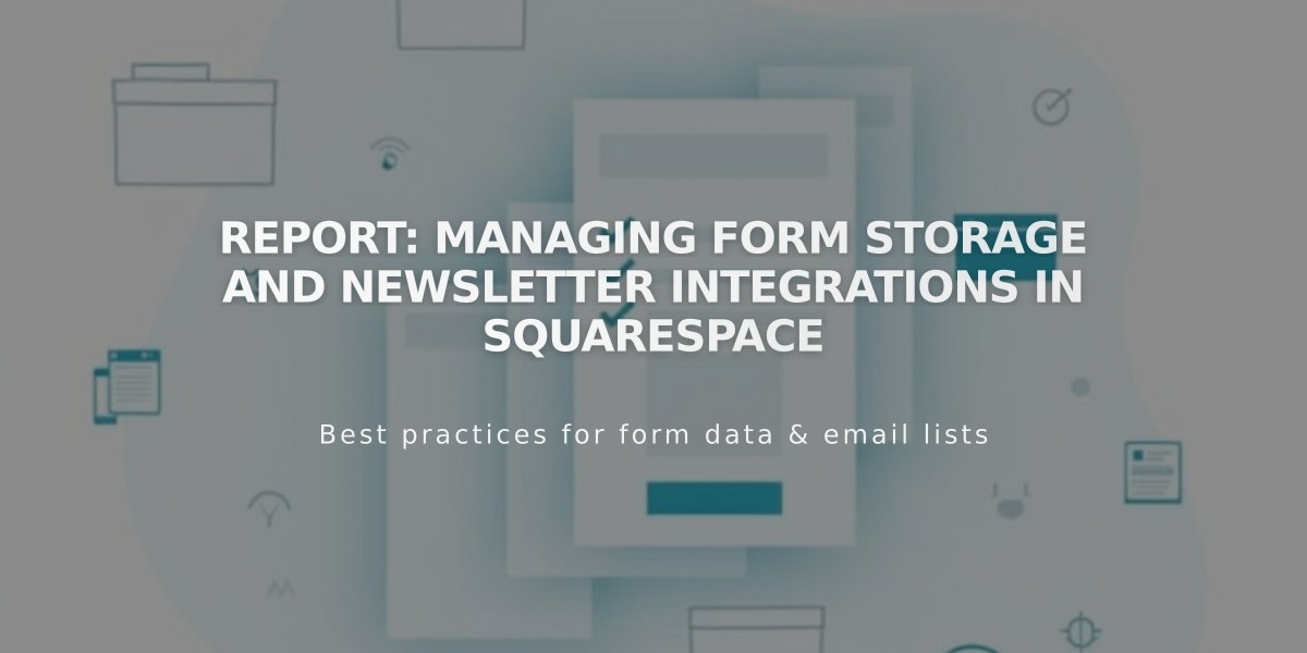 Report: Managing Form Storage and Newsletter Integrations in Squarespace