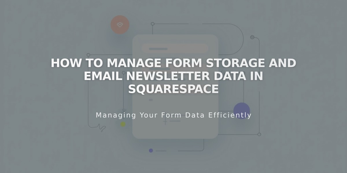 How to Manage Form Storage and Email Newsletter Data in Squarespace