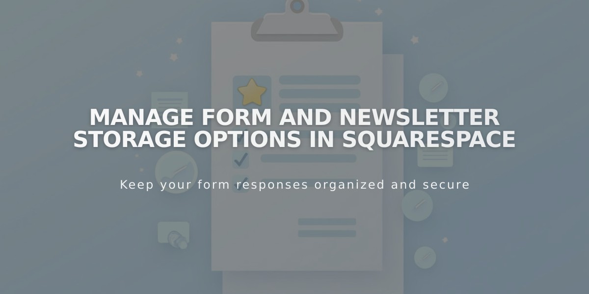 Manage Form and Newsletter Storage Options in Squarespace