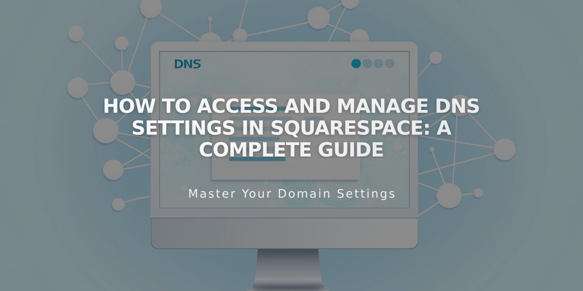 How to Access and Manage DNS Settings in Squarespace: A Complete Guide