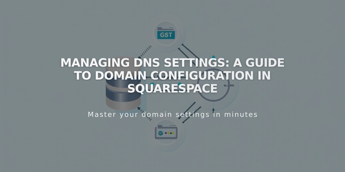 Managing DNS Settings: A Guide to Domain Configuration in Squarespace