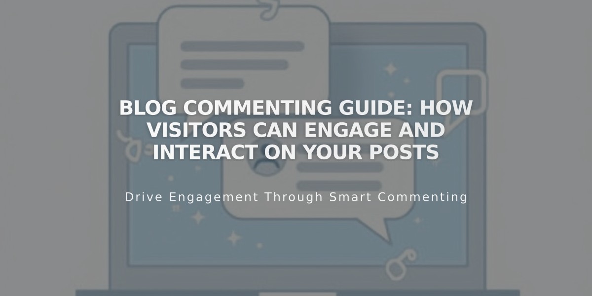 Blog Commenting Guide: How Visitors Can Engage and Interact on Your Posts