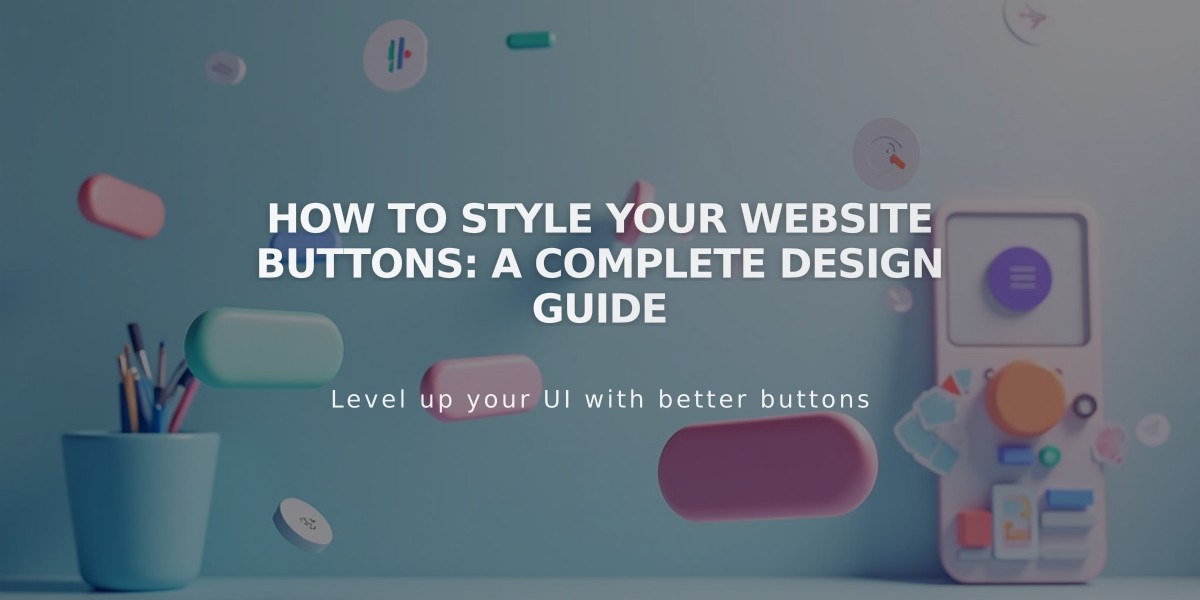 How to Style Your Website Buttons: A Complete Design Guide