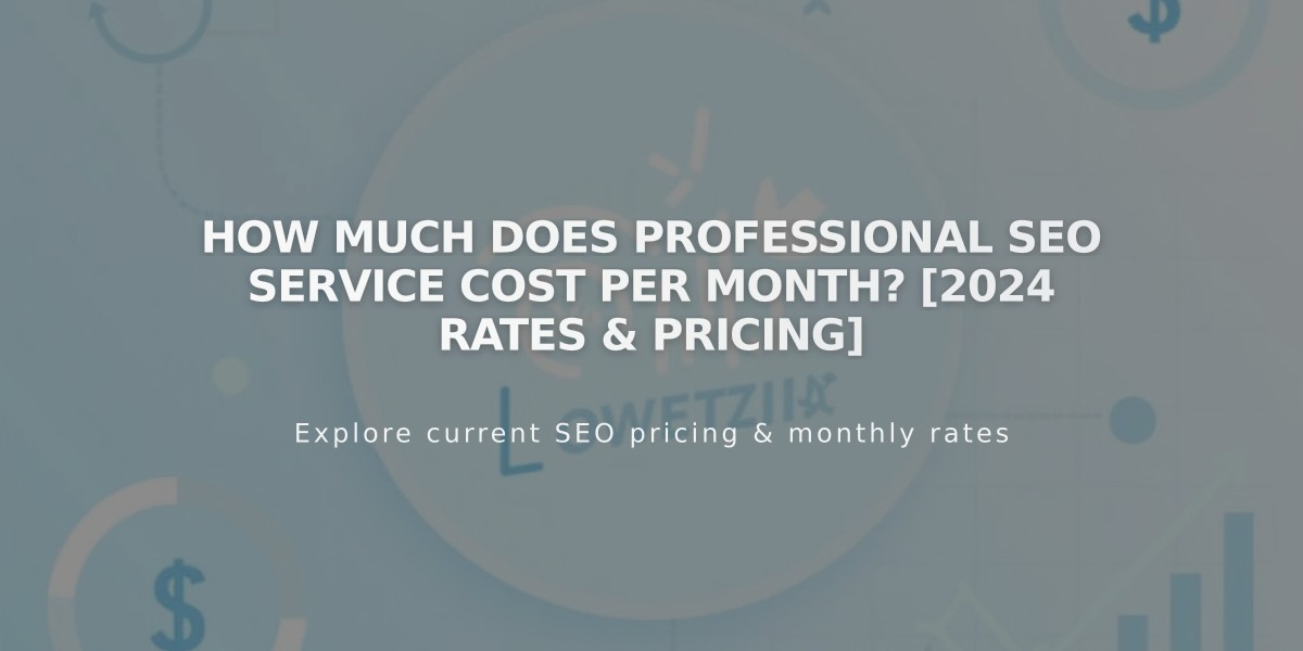 How Much Does Professional SEO Service Cost Per Month? [2024 Rates & Pricing]