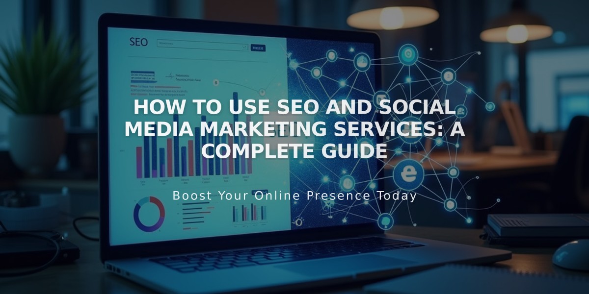 How to Use SEO and Social Media Marketing Services: A Complete Guide