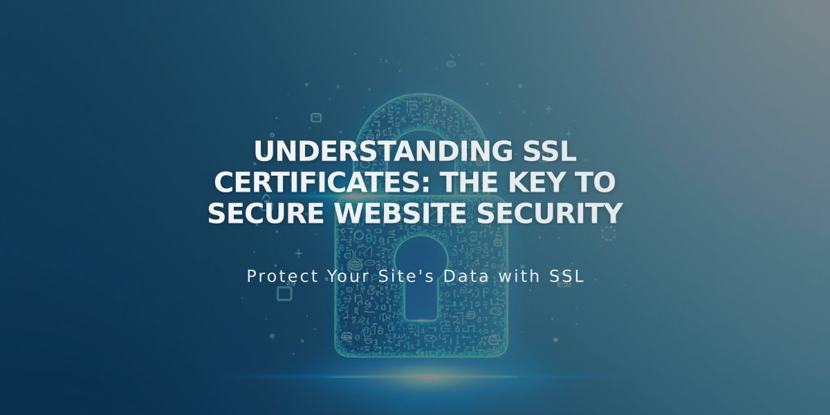 Understanding SSL Certificates: The Key to Secure Website Security