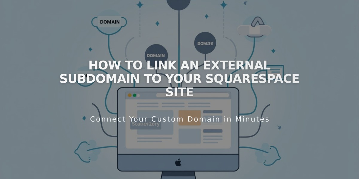 How to Link an External Subdomain to Your Squarespace Site