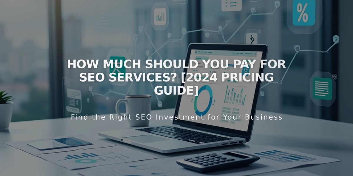 How Much Should You Pay for SEO Services? [2024 Pricing Guide]