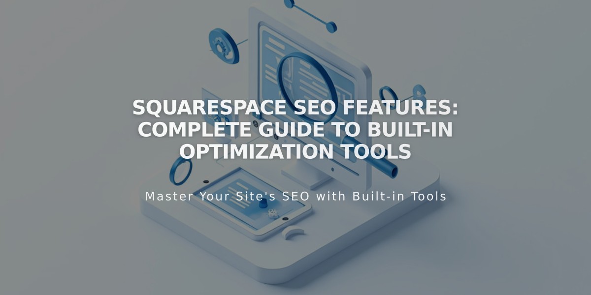 Squarespace SEO Features: Complete Guide to Built-in Optimization Tools