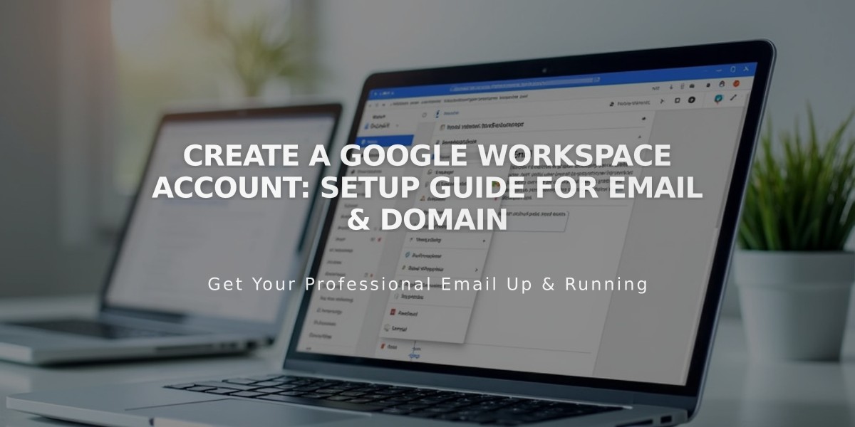 Create a Google Workspace Account: Setup Guide for Email & Domain