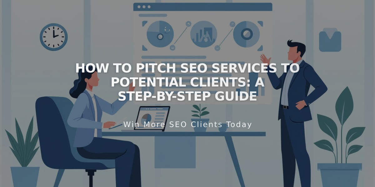 How to Pitch SEO Services to Potential Clients: A Step-by-Step Guide