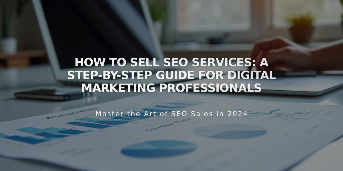 How to Sell SEO Services: A Step-by-Step Guide for Digital Marketing Professionals