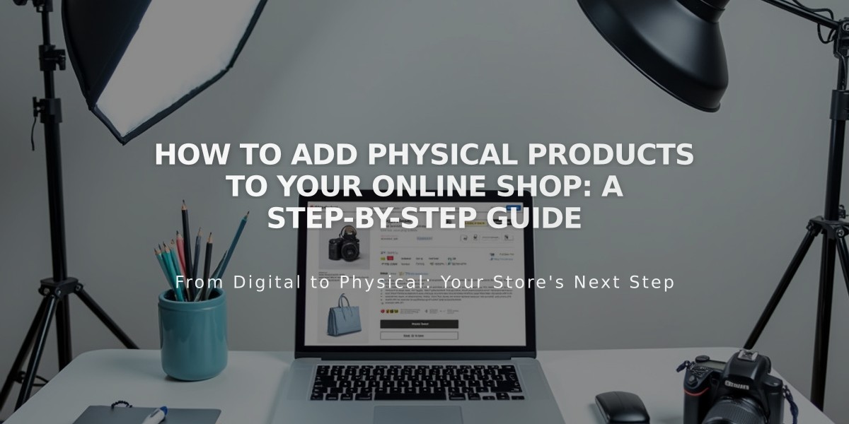 How to Add Physical Products to Your Online Shop: A Step-by-Step Guide