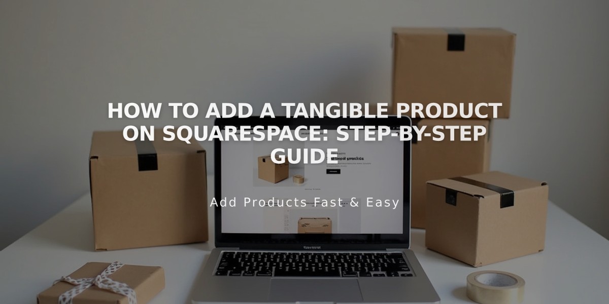 How to Add a Tangible Product on Squarespace: Step-by-Step Guide