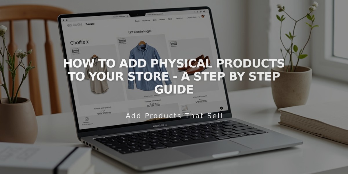 How to Add Physical Products to Your Store - A Step by Step Guide