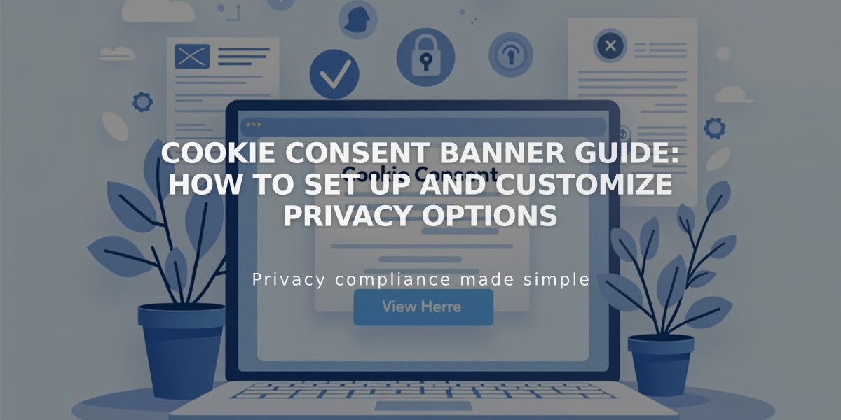 Cookie Consent Banner Guide: How to Set Up and Customize Privacy Options