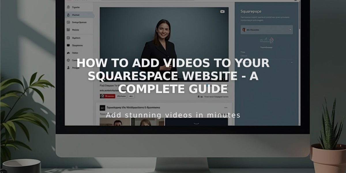 How to Add Videos to Your Squarespace Website - A Complete Guide