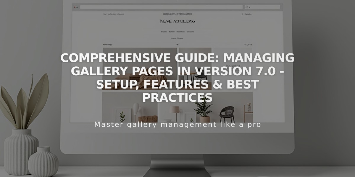 Comprehensive Guide: Managing Gallery Pages in Version 7.0 - Setup, Features & Best Practices