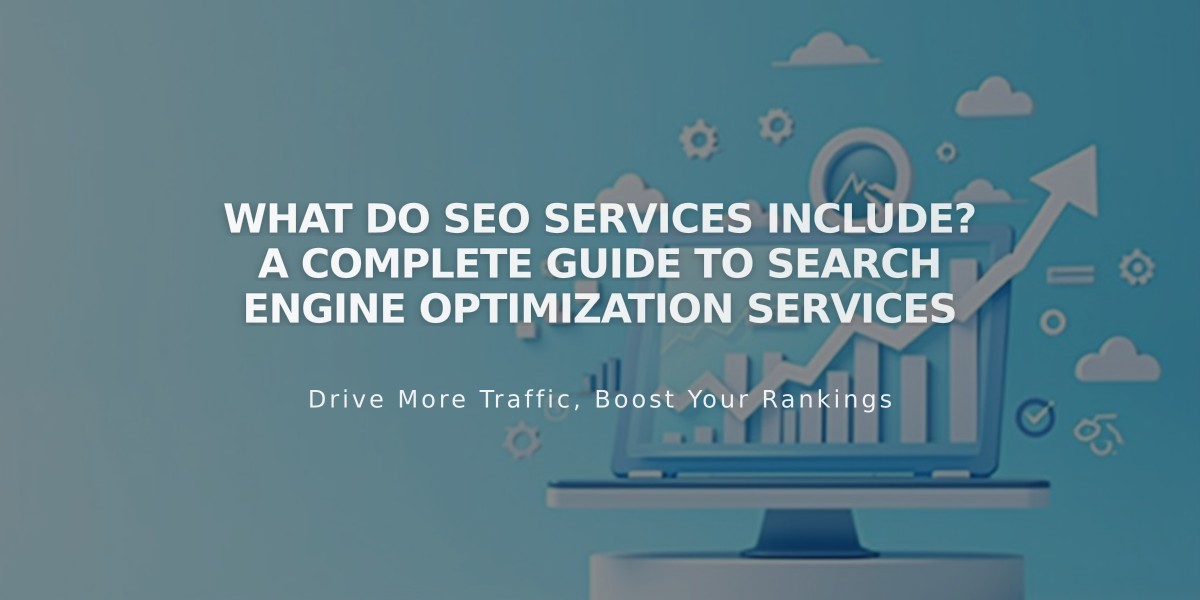 What Do SEO Services Include? A Complete Guide to Search Engine Optimization Services