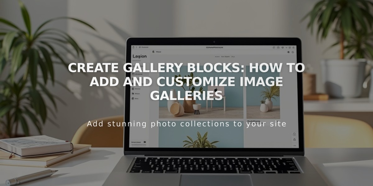 Create Gallery Blocks: How to Add and Customize Image Galleries