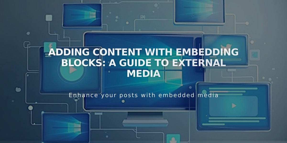 Adding Content with Embedding Blocks: A Guide to External Media