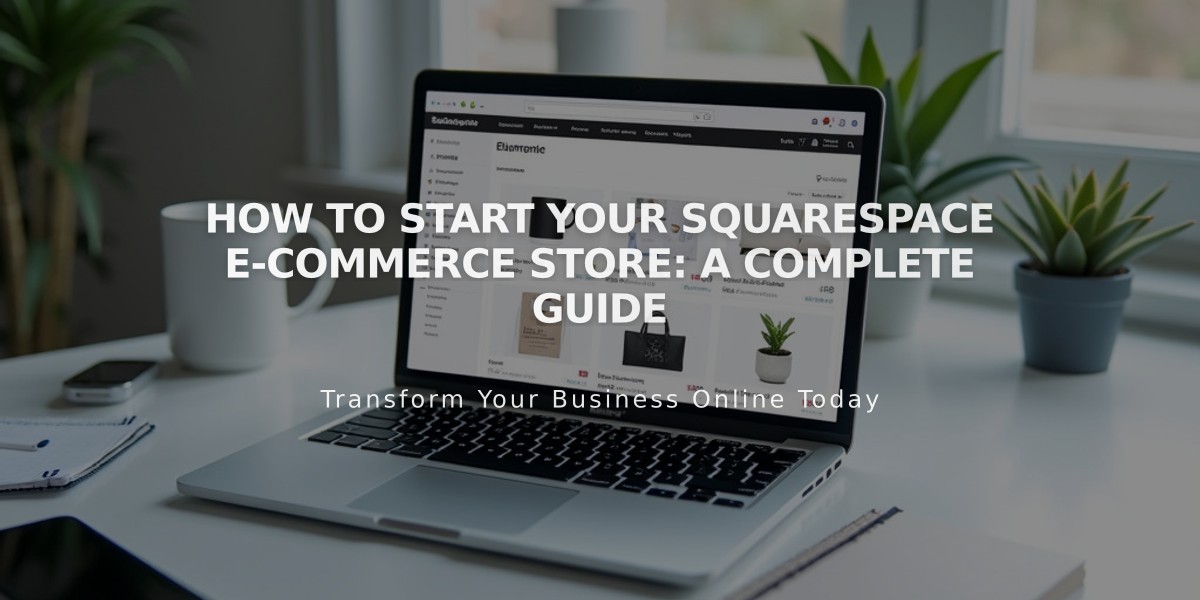 How to Start Your Squarespace E-Commerce Store: A Complete Guide