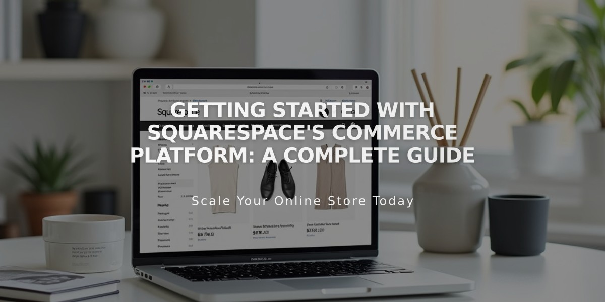 Getting Started with Squarespace's Commerce Platform: A Complete Guide