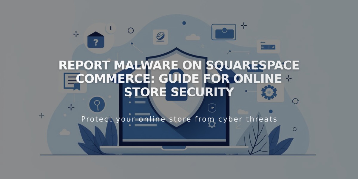 Report malware on Squarespace Commerce: Guide for Online Store Security