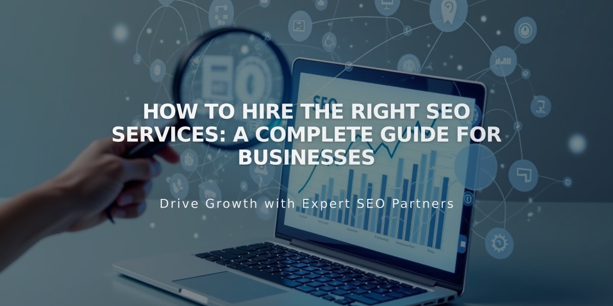 How to Hire the Right SEO Services: A Complete Guide for Businesses