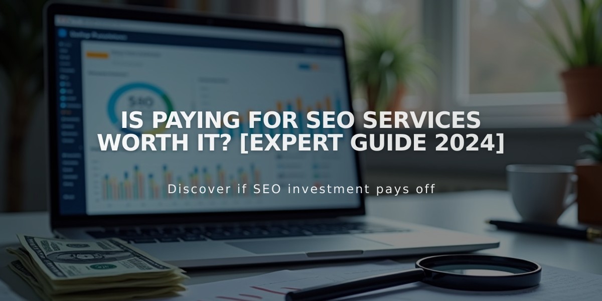 Is Paying for SEO Services Worth It? [Expert Guide 2024]