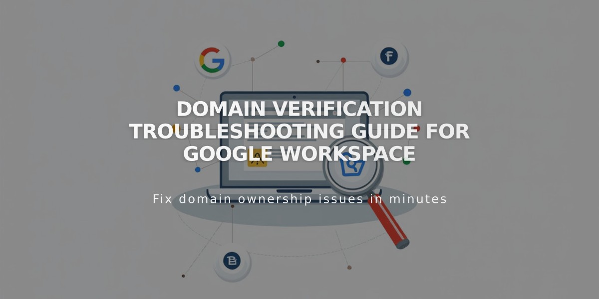 Domain Verification Troubleshooting Guide for Google Workspace