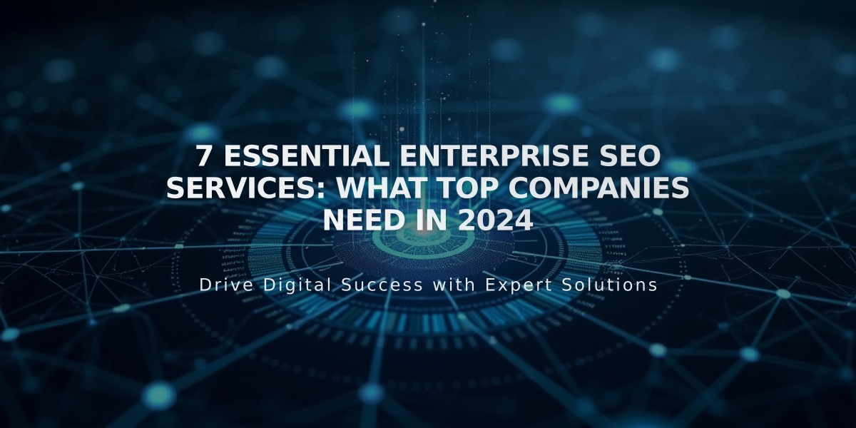 7 Essential Enterprise SEO Services: What Top Companies Need in 2024