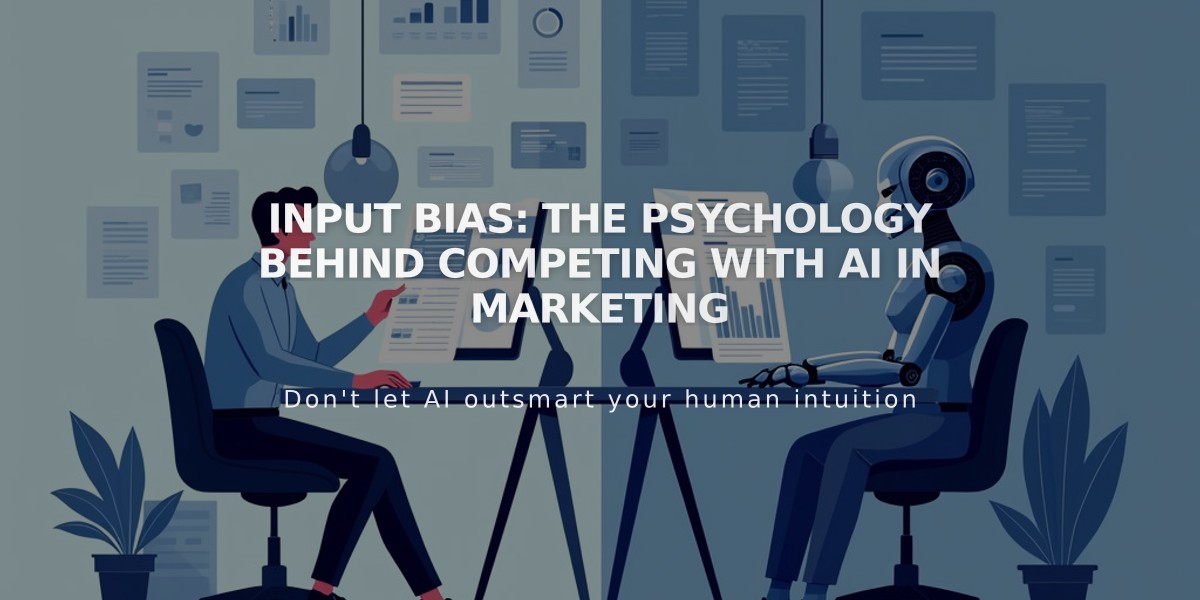 Input Bias: The Psychology Behind Competing With AI in Marketing